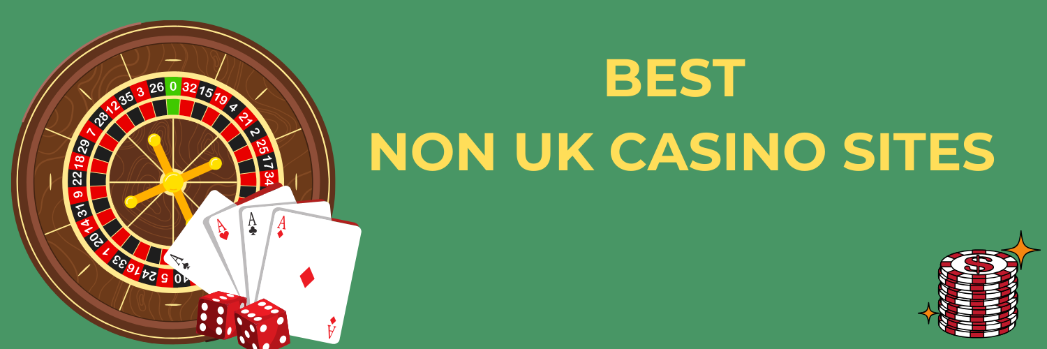 Explore Non-UK Online Casinos A Guide to Gaming Beyond the British Isles